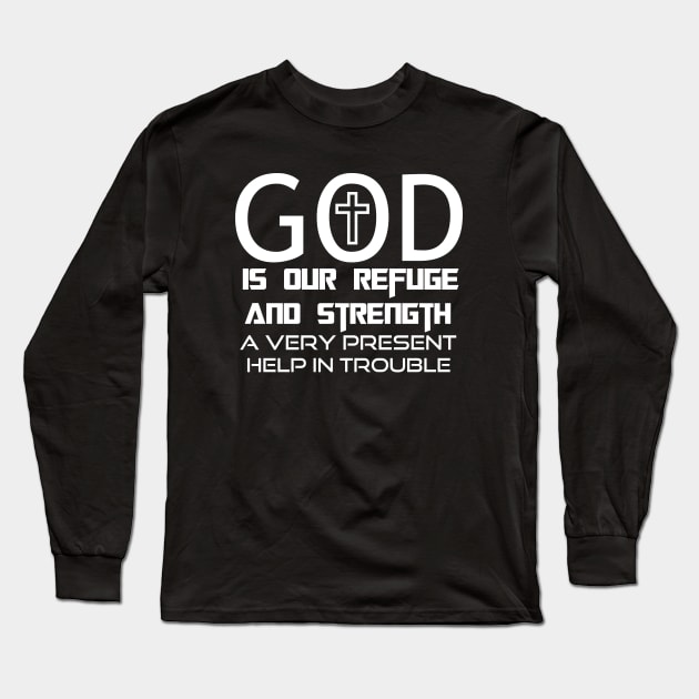 Psalm 46:1 Christian T-Shirts Apparels Store Long Sleeve T-Shirt by JOHN316STORE - Christian Store